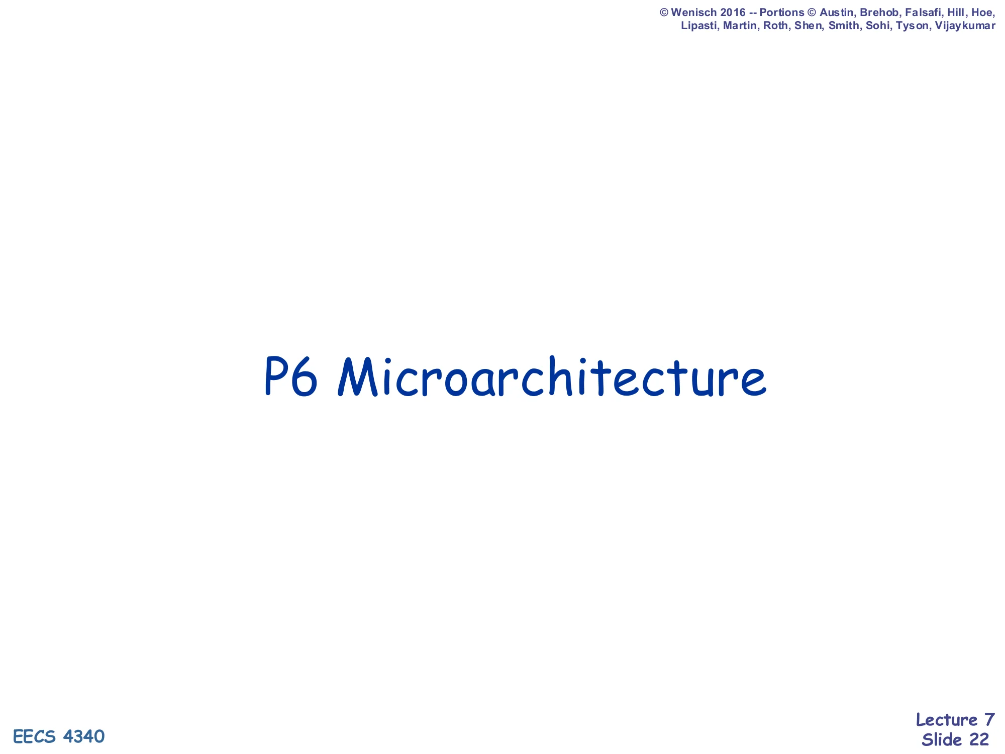 P6 Microarchitecture (slide 22)