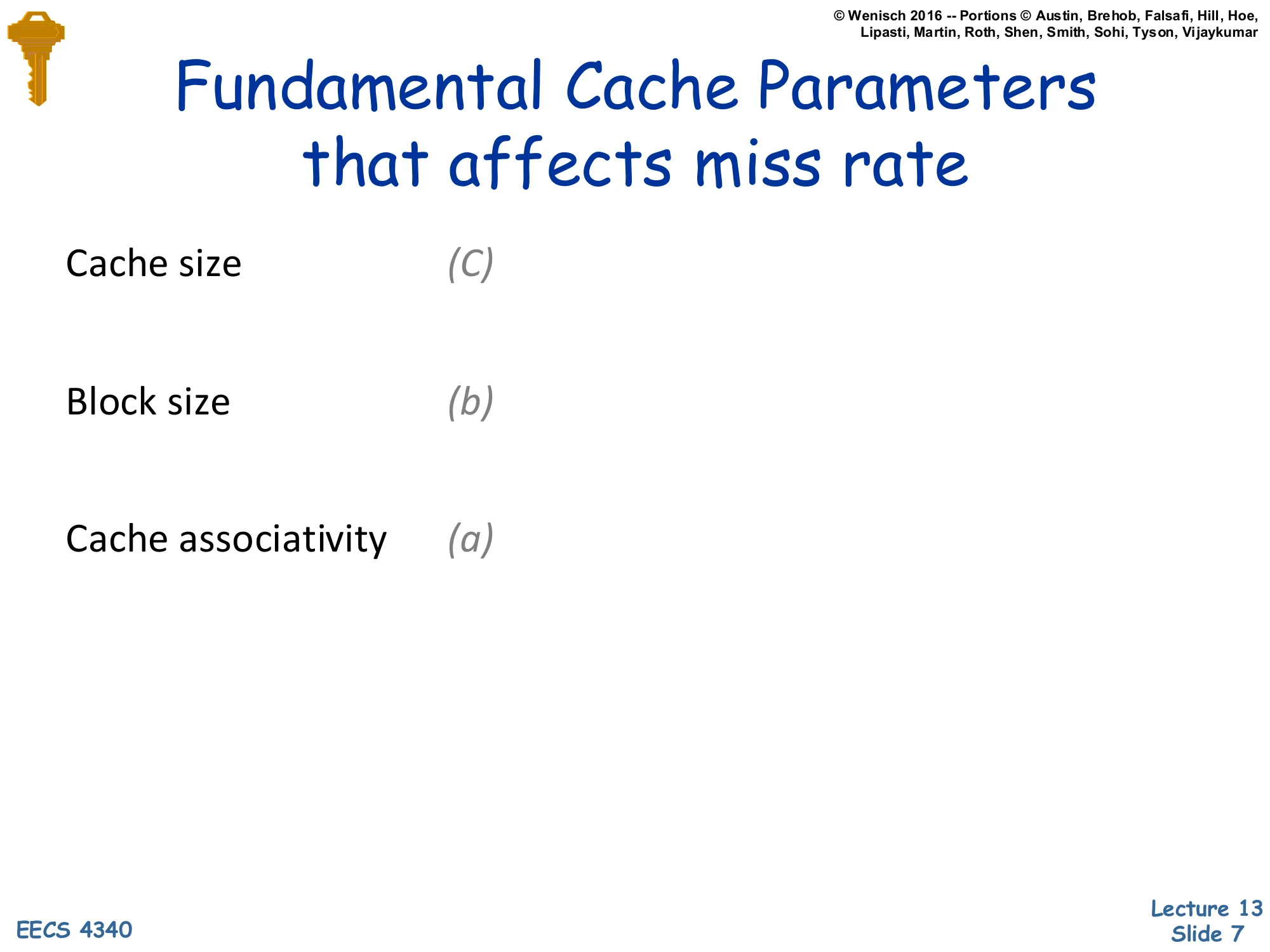 Fundamental Cache Parameters that affect miss rate (slide 7)