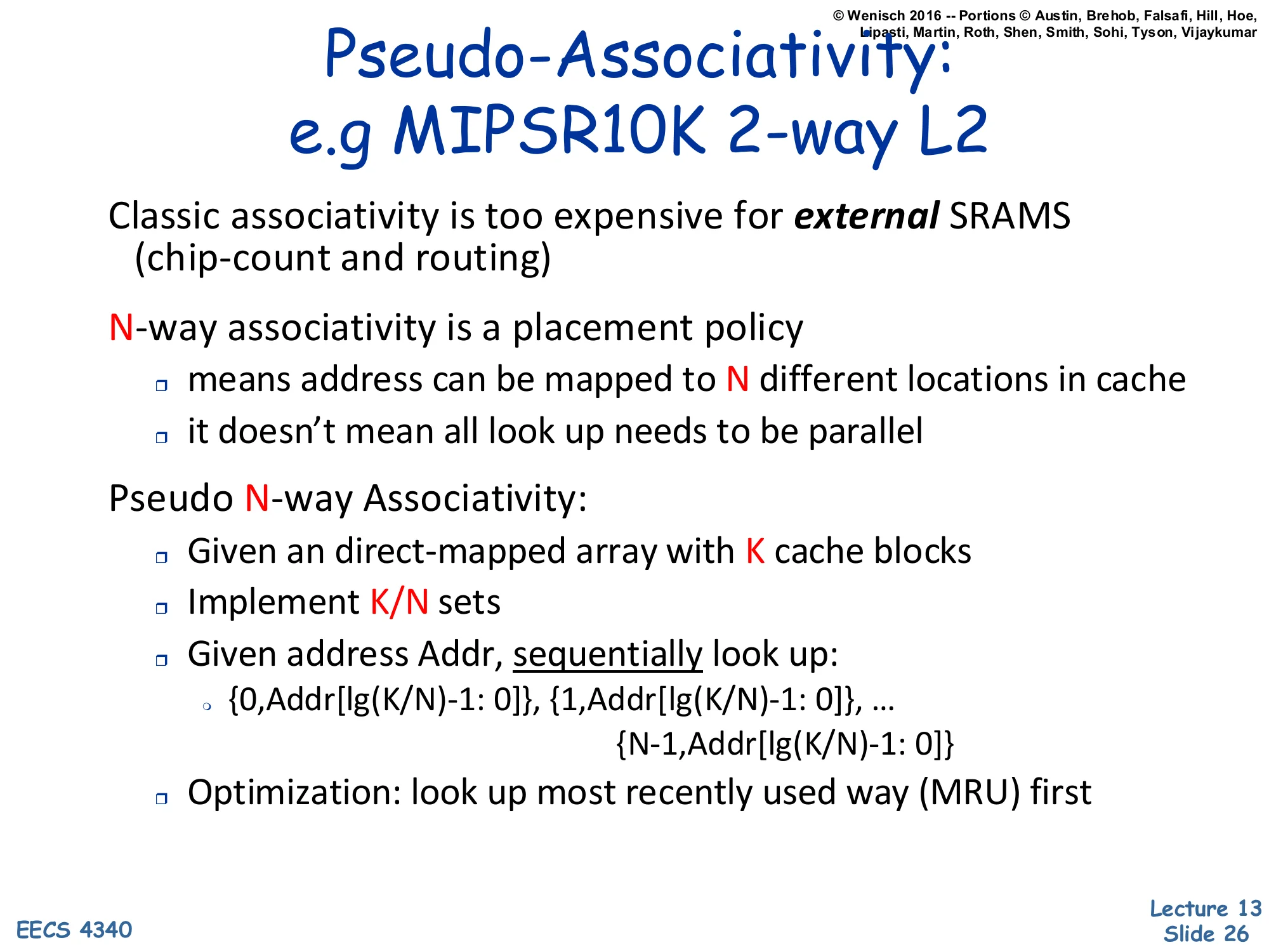 Pseudo-Associativity: e.g. MIPS R10K 2-way L2 (slide 26)